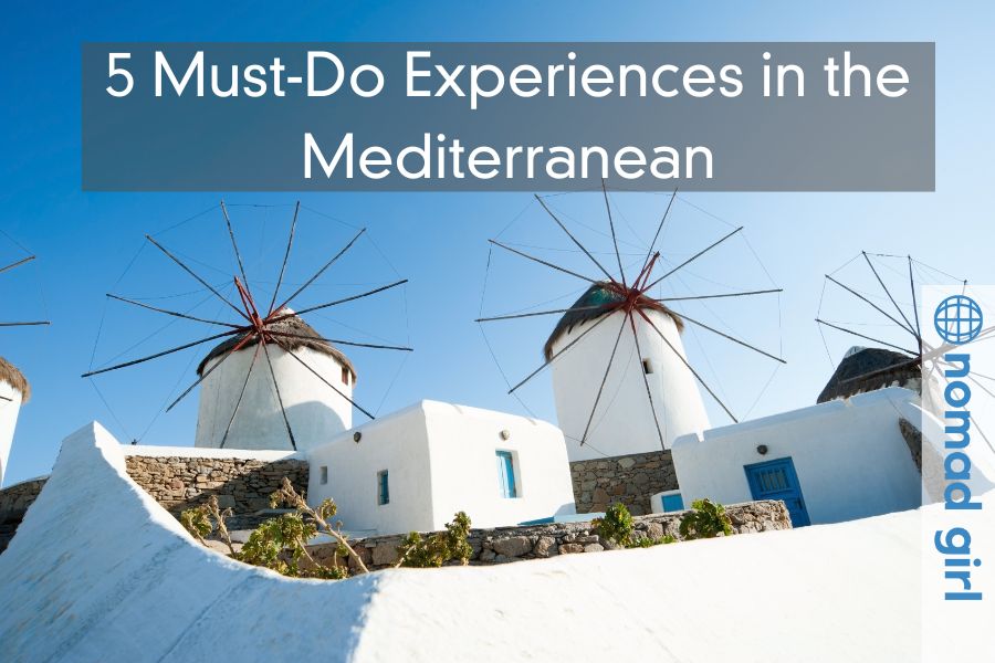 5 Must-Do Experiences in the Mediterranean