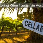 Exploring Wine Tourism in Australia