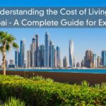 Understanding the Cost of Living in Dubai – A Complete Guide for Expats