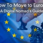 How To Move to Europe – A Digital Nomad’s Guide 