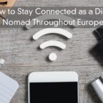 How to Stay Connected as a Digital Nomad Throughout Europe