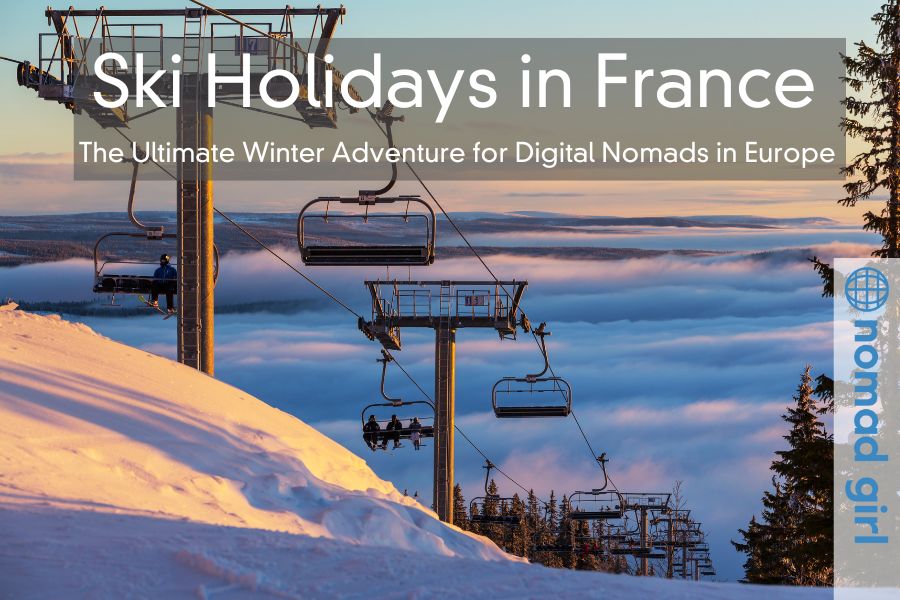 Ski Holidays in France: The Ultimate Winter Adventure for Digital Nomads in Europe